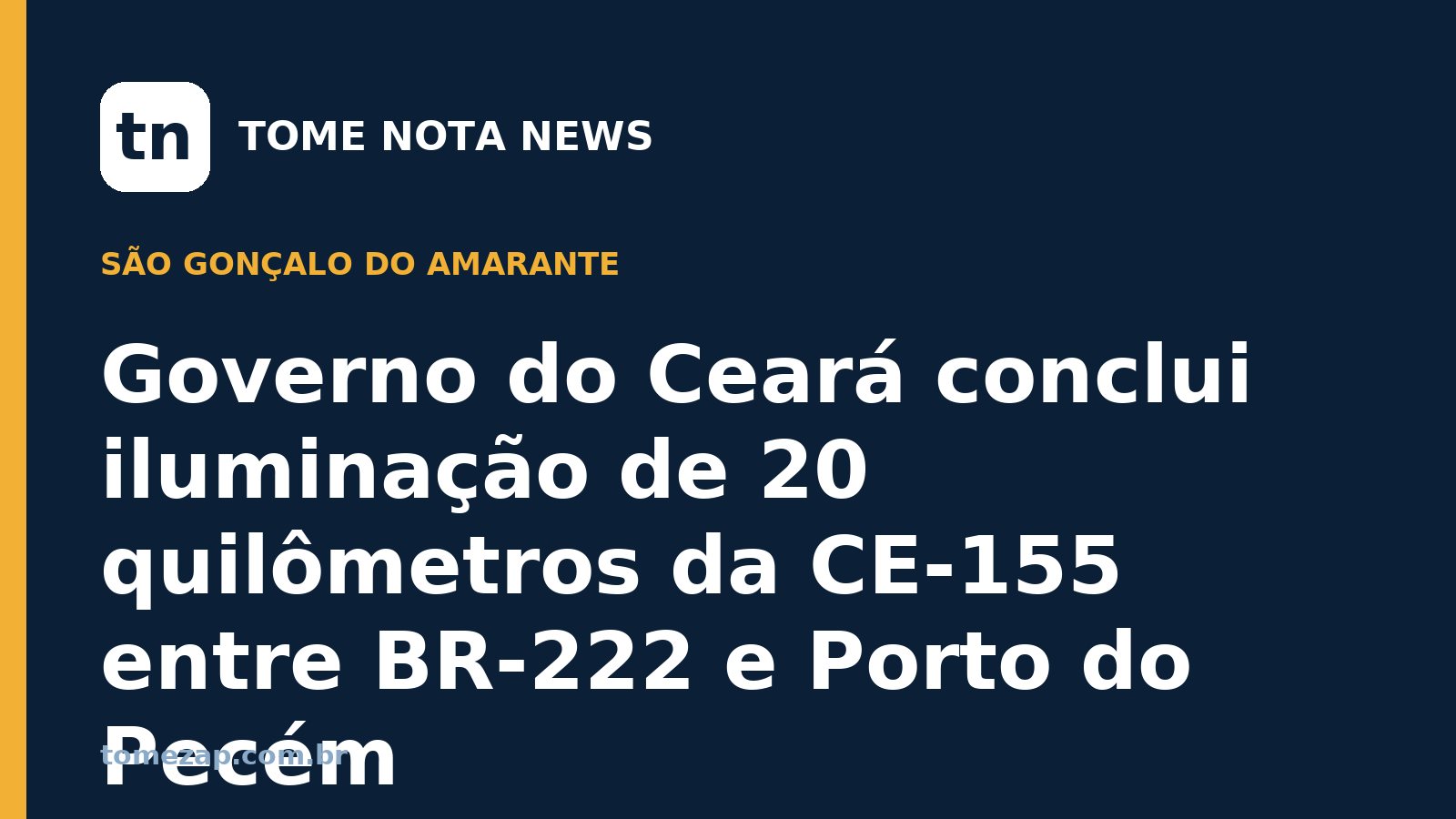 Governo do Ceará conclui iluminação de 20 quilômetros da CE-155 entre BR-222 e Porto do Pecém
